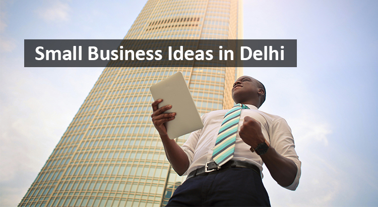 small business ideas in delhi